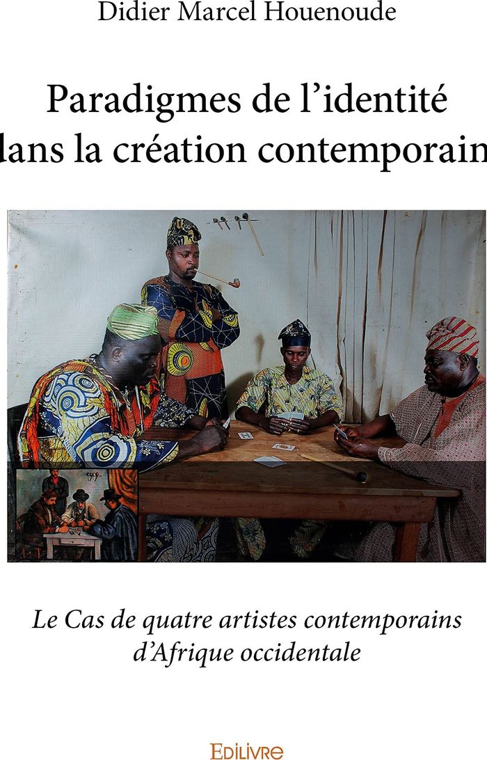 Couverture du livre « PARADIGMES DE L IDENTITE DANS LA CREATION CONTEMPORAINE - LE CAS DE QUATRE ARTISTES CONTEMPORAINS D » de Houenoude D M., librairie Les Contes Infusés à Corte