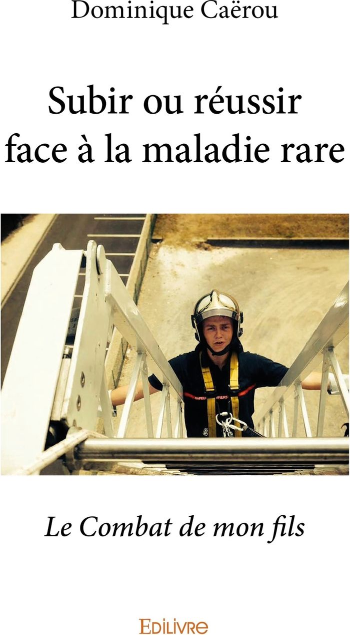Couverture du livre « SUBIR OU REUSSIR FACE A LA MALADIE RARE - LE COMBAT DE MON FILS », librairie Les Contes Infusés à Corte