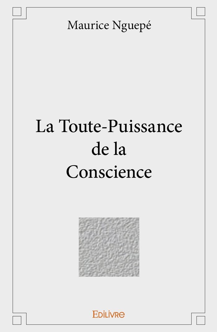 Couverture du livre « LA TOUTE-PUISSANCE DE LA CONSCIENCE », librairie Les Contes Infusés à Corte