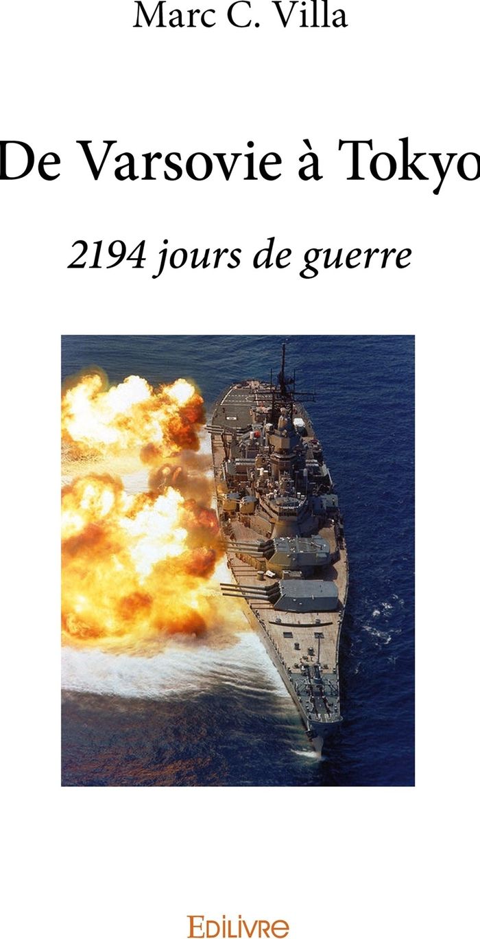 Couverture du livre « DE VARSOVIE A TOKYO - 2194 JOURS DE GUERRE », librairie Les Contes Infusés à Corte