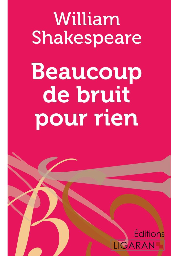 Couverture du livre « BEAUCOUP DE BRUIT POUR RIEN » de Shakespeare William, librairie Les Contes Infusés à Corte