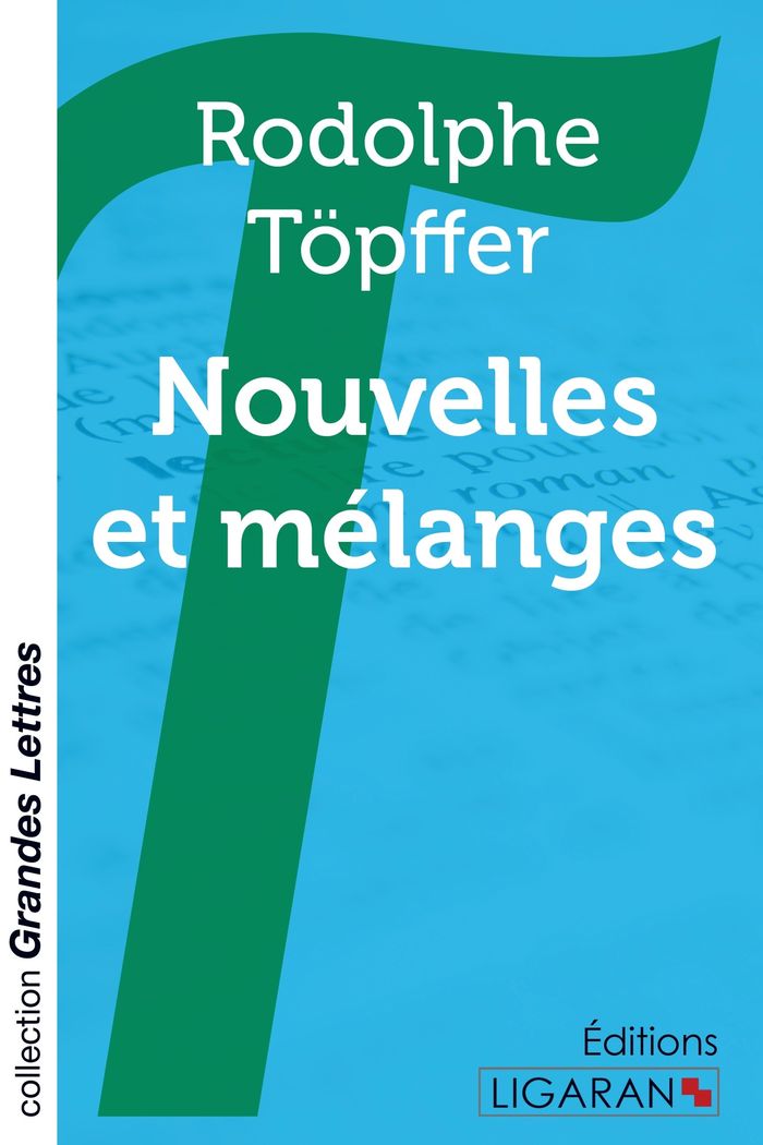 Couverture du livre « NOUVELLES ET MELANGES (GRANDS CARACTERES) » de Topffer Rodolphe, librairie Les Contes Infusés à Corte