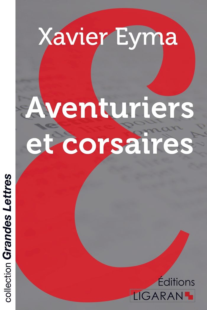 Couverture du livre « AVENTURIERS ET CORSAIRES (GRANDS CARACTERES) » de Eyma Xavier, librairie Les Contes Infusés à Corte