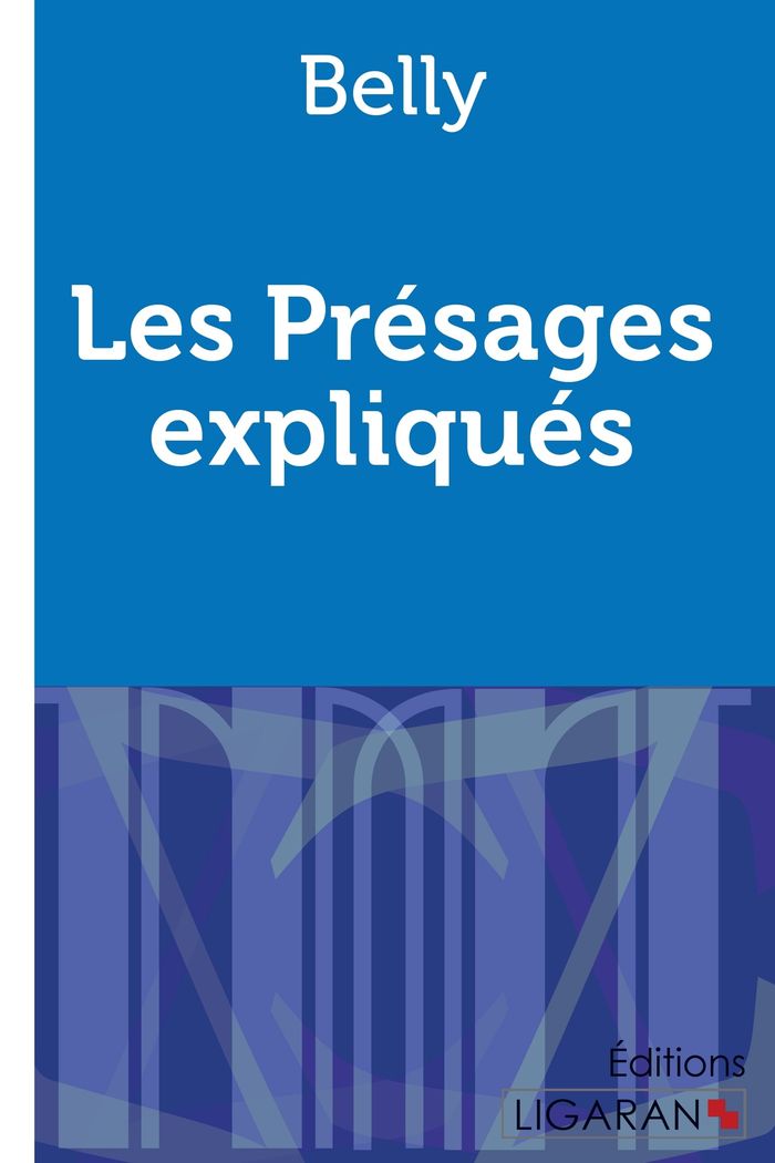 Couverture du livre « LES PRESAGES EXPLIQUES » de Belly/ligaran, librairie Les Contes Infusés à Corte