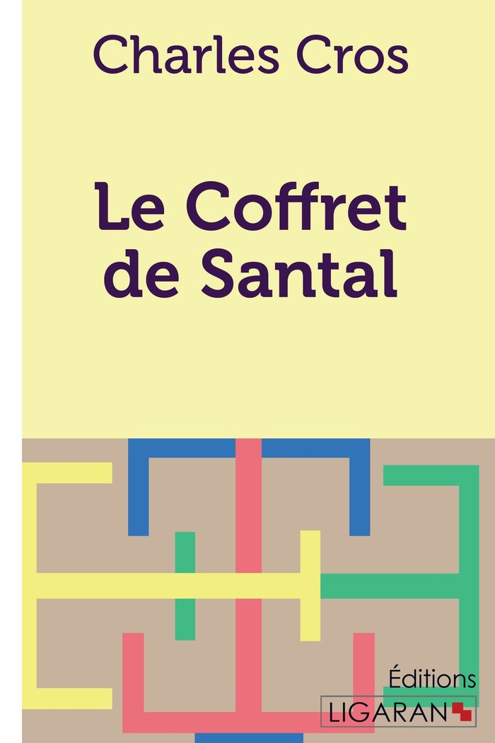 Couverture du livre « LE COFFRET DE SANTAL » de Cros/ligaran Charles, librairie Les Contes Infusés à Corte