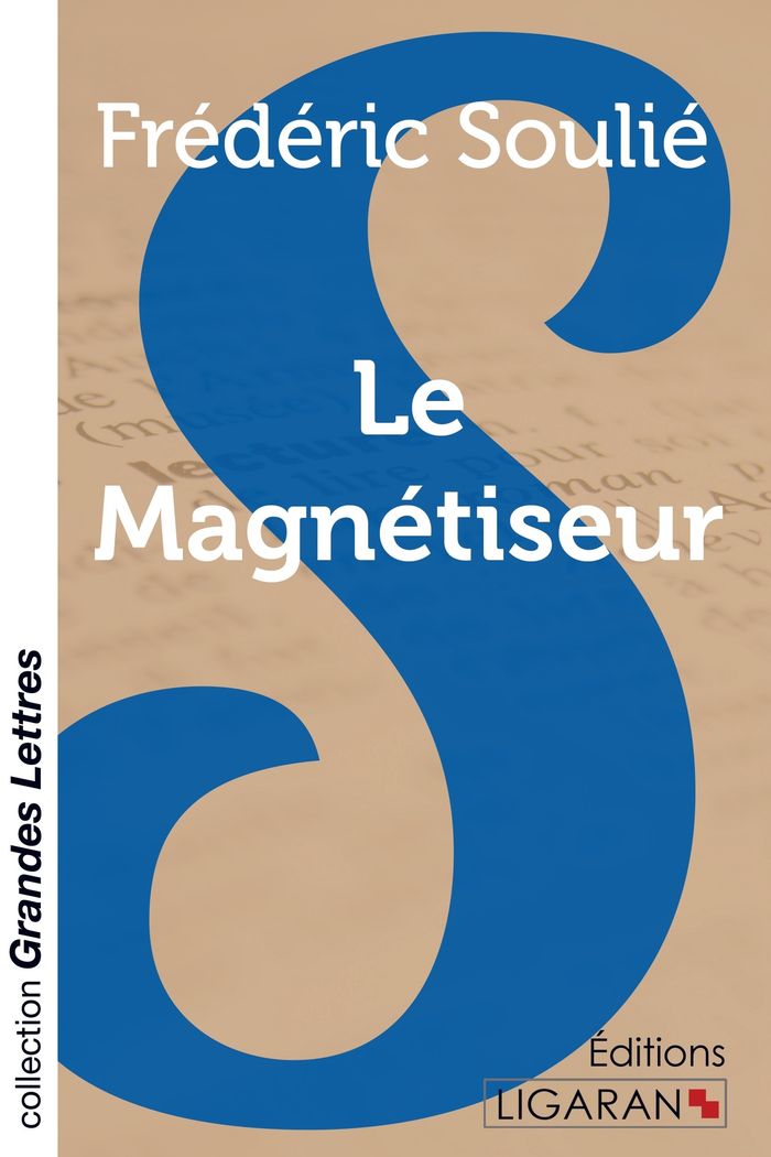 Couverture du livre « LE MAGNETISEUR (GRANDS CARACTERES) » de Soulie Frederic, librairie Les Contes Infusés à Corte