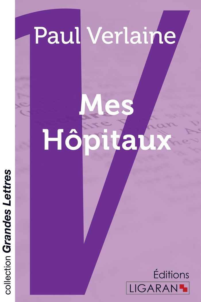 Couverture du livre « MES HOPITAUX (GRANDS CARACTERES) » de Verlaine Paul, librairie Les Contes Infusés à Corte