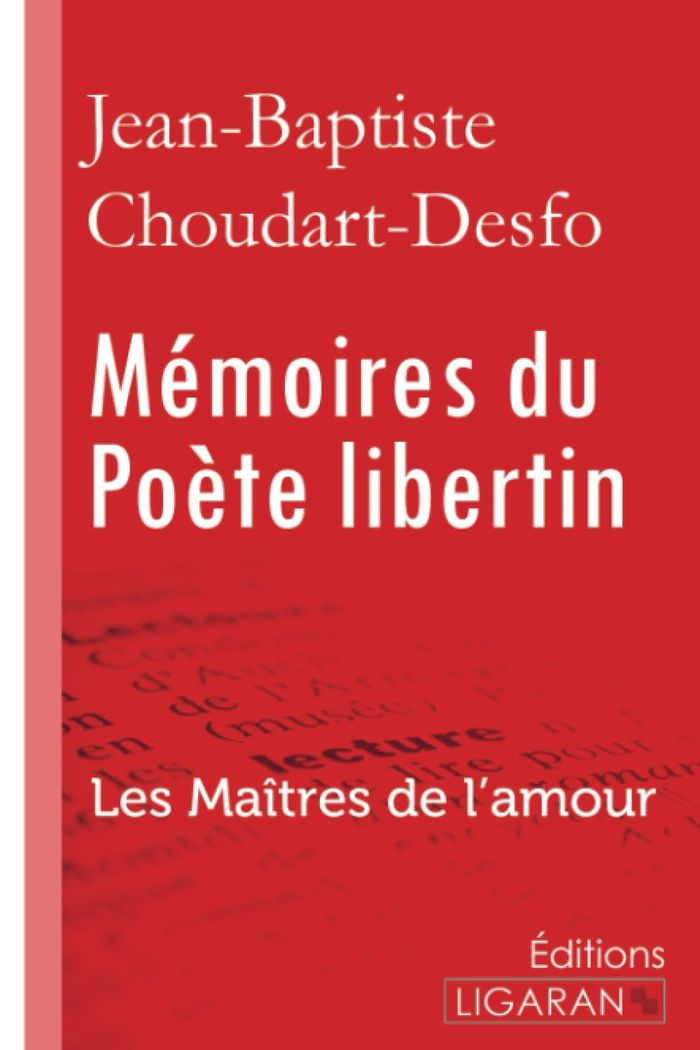 Couverture du livre « MEMOIRES DU POETE LIBERTIN - LES MAITRES DE L'AMOUR » de Chouda Jean-Baptiste, librairie Les Contes Infusés à Corte