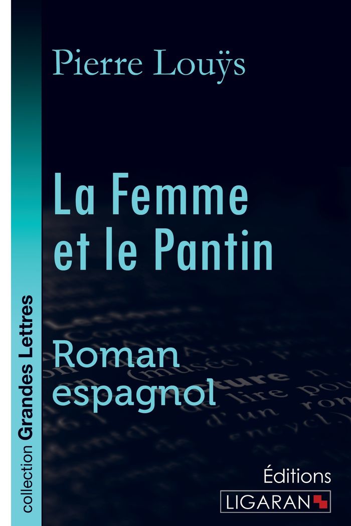 Couverture du livre « LA FEMME ET LE PANTIN (GRANDS CARACTERES) » de Louys Pierre, librairie Les Contes Infusés à Corte