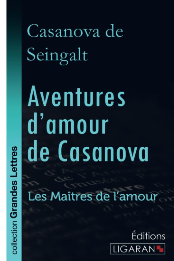 Couverture du livre « AVENTURES D'AMOUR DE CASANOVA (GRANDS CARACTERES) » de Casanova De Seingalt, librairie Les Contes Infusés à Corte