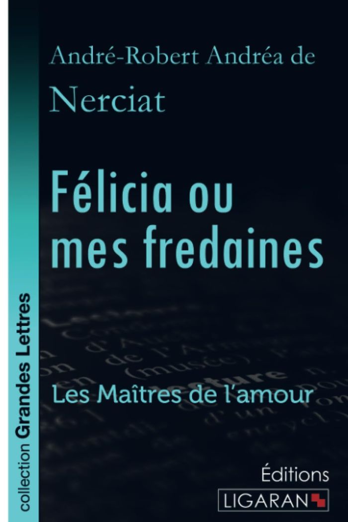 Couverture du livre « FELICIA OU MES FREDAINES (GRANDS CARACTERES) », librairie Les Contes Infusés à Corte