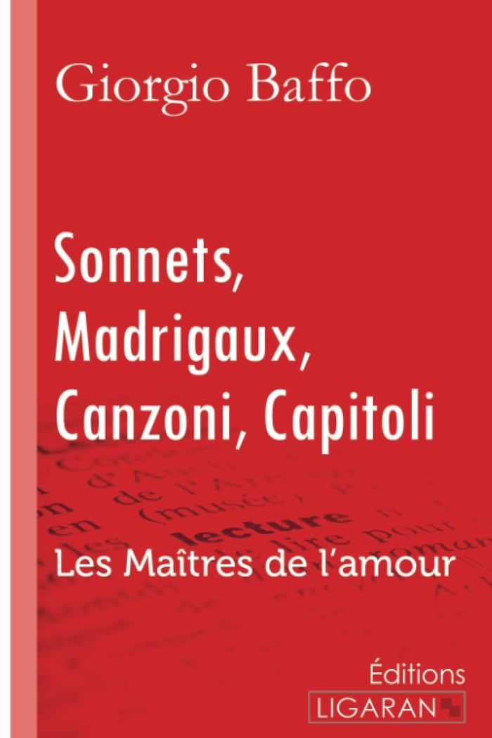 Couverture du livre « SONNETS - MADRIGAUX - CANZONI - CAPITOLI - LES MAITRES DE L'AMOUR » de Baffo Giorgio, librairie Les Contes Infusés à Corte