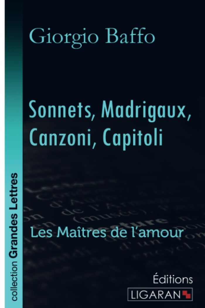 Couverture du livre « SONNETS MADRIGAUX CANZONI CAPITOLI (GRANDS CARACTERES) », librairie Les Contes Infusés à Corte