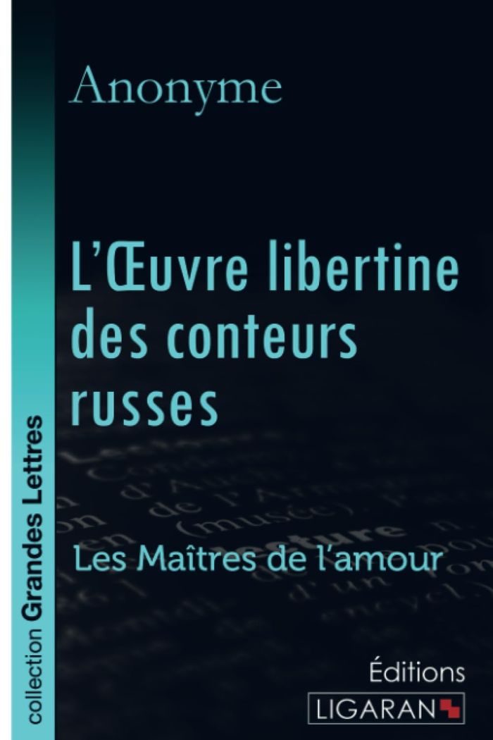 Couverture du livre « L'OEUVRE LIBERTINE DES CONTEURS RUSSES (GRANDS CARACTERES) » de Anonyme, librairie Les Contes Infusés à Corte