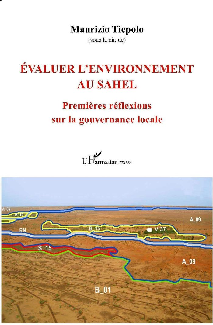 Couverture du livre « EVALUER L'ENVIRONNEMENT AU SAHEL - PREMIERES REFLEXIONS SUR LA GOUVERNANCE LOCALE » de Maurizio Tiepolo, librairie Les Contes Infusés à Corte