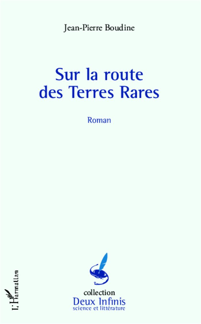 Couverture du livre « SUR LA ROUTE DES TERRES RARES - ROMAN » de Boudine Jean Pierre, librairie Les Contes Infusés à Corte