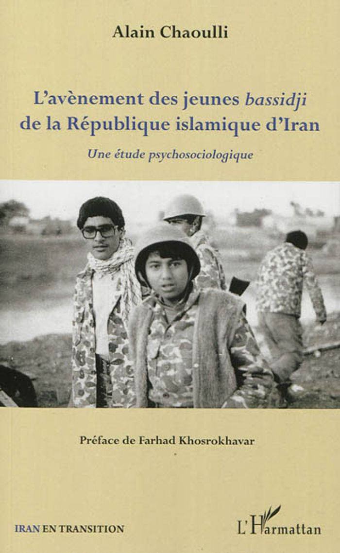 Couverture du livre « L'AVENEMENT DES JEUNES BASSIDJI DE LA REPUBLIQUE ISLAMIQUE D'IRAN - UNE ETUDE PSYCHOSOCIOLOGIQUE » de Alain Chaoulli, librairie Les Contes Infusés à Corte