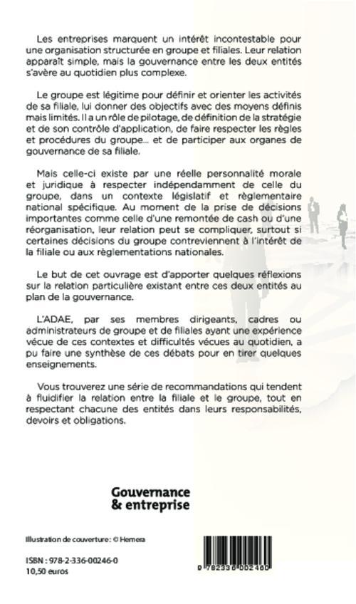 Quatrième de couverture de « GOUVERNANCE ET FILIALE DE GROUPE - RECOMMANDATIONS POUR UNE MEILLEURE GOUVERNANCE EN ENTREPRISES MOY »
