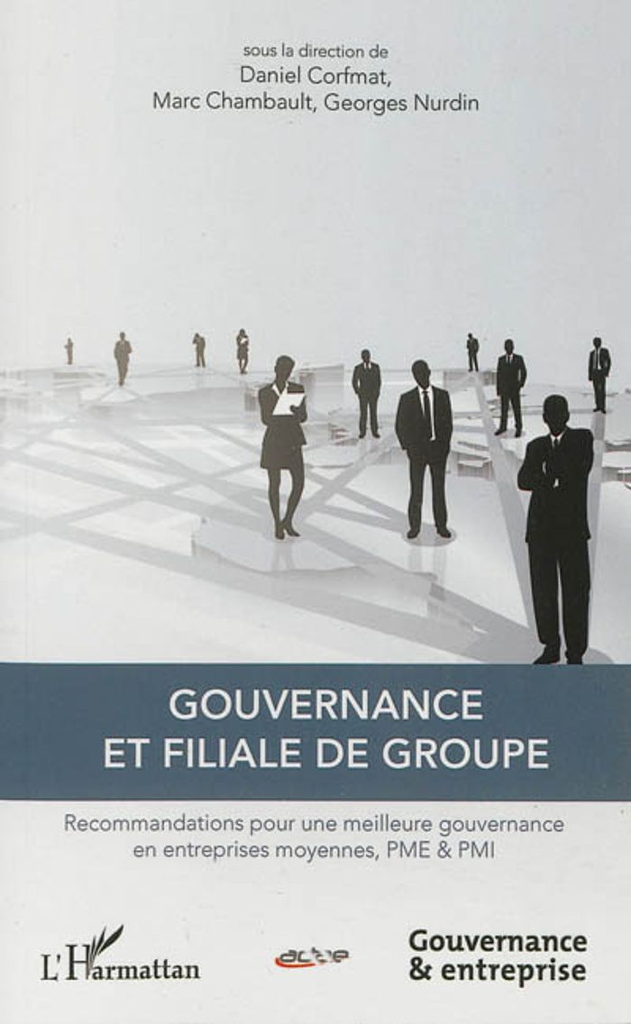 Couverture du livre « GOUVERNANCE ET FILIALE DE GROUPE - RECOMMANDATIONS POUR UNE MEILLEURE GOUVERNANCE EN ENTREPRISES MOY » de Corfmat/nurdin, librairie Les Contes Infusés à Corte
