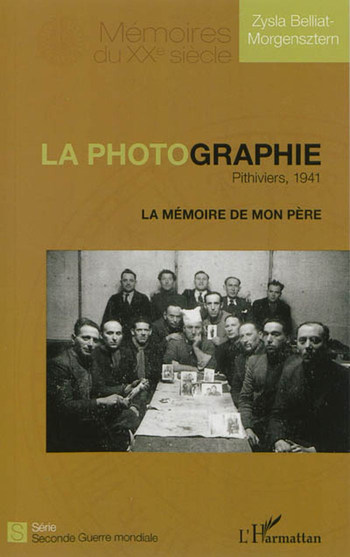Couverture du livre « LA PHOTOGRAPHIE. PITHIVIERS, 1941 - LA MEMOIRE DE MON PERE » de Belliat-Morgensztern, librairie Les Contes Infusés à Corte