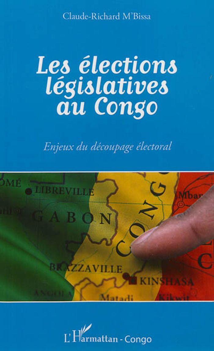 Couverture du livre « LES ELECTIONS LEGISLATIVES AU CONGO - ENJEUX DU DECOUPAGE ELECTORAL », librairie Les Contes Infusés à Corte