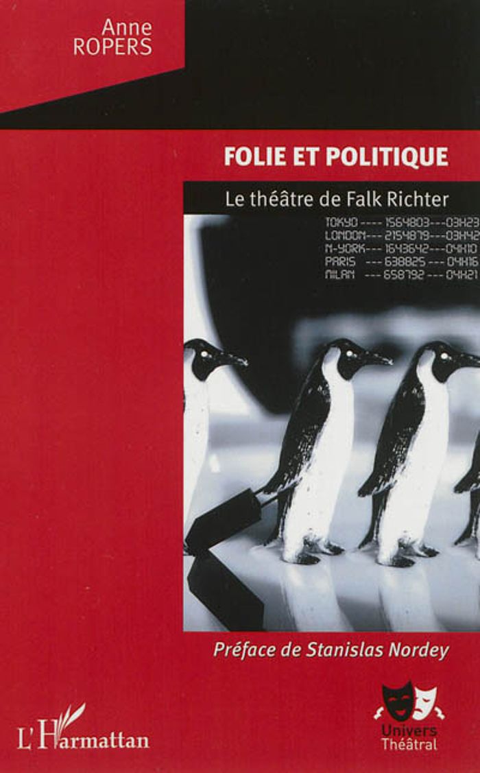 Couverture du livre « FOLIE ET POLITIQUE - LE THEATRE DE FALK RICHTER » de Anne Ropers, librairie Les Contes Infusés à Corte