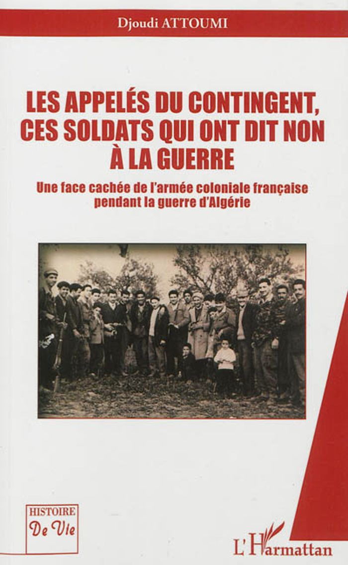Couverture du livre « LES APPELES DU CONTINGENT, CES SOLDATS QUI ONT DIT NON A LA GUERRE - UNE FACE CACHEE DE L'ARMEE COLO », librairie Les Contes Infusés à Corte