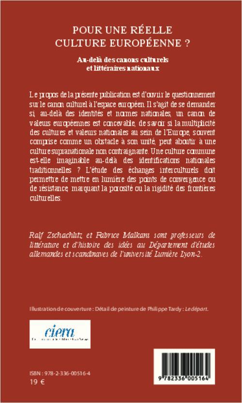 Quatrième de couverture de « POUR UNE REELLE CULTURE EUROPEENNE ? - AU-DELA DES CANONS CULTURELS ET LITTERAIRES NATIONAUX »