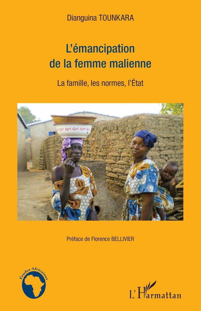 Couverture du livre « EMANCIPATION DE LA FEMME MALIENNE - LA FAMILLE, LES NORMES, L'ETAT » de Dianguina Tounkara, librairie Les Contes Infusés à Corte