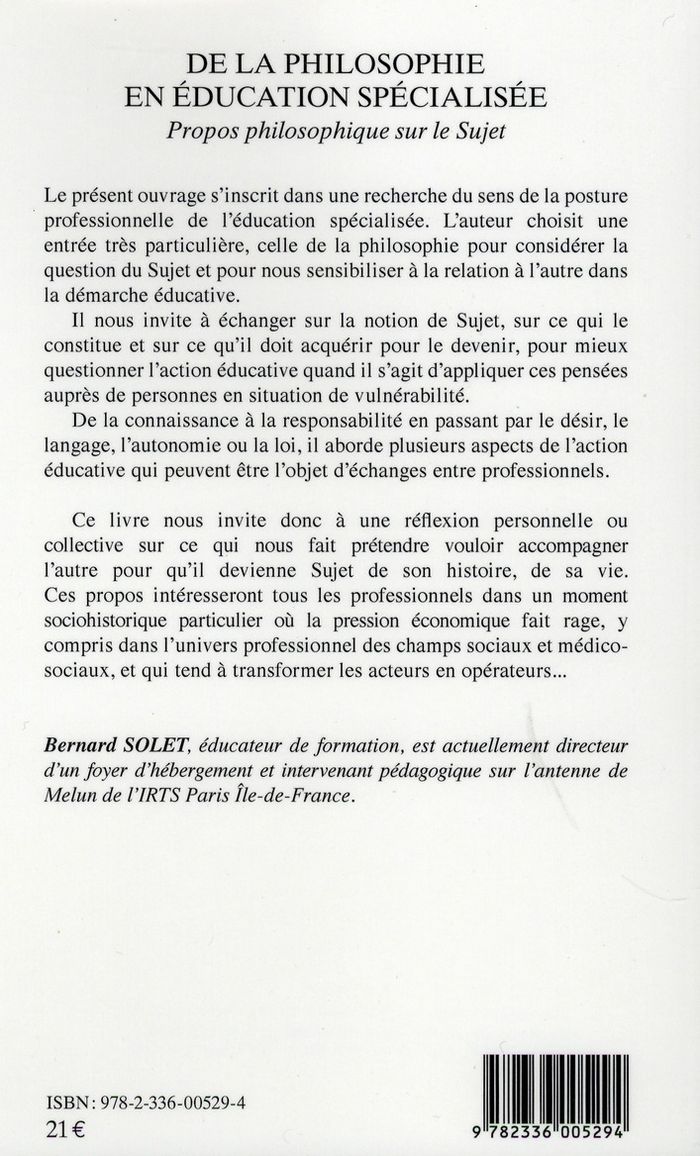 Quatrième de couverture de « DE LA PHILOSOPHIE EN EDUCATION SPECIALISEE - PROPOS PHILOSOPHIQUE SUR LE SUJET »