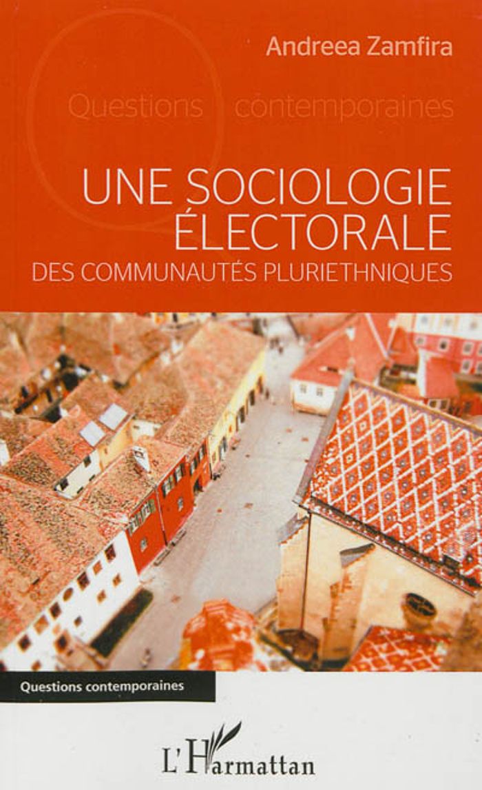 Couverture du livre « UNE SOCIOLOGIE ELECTORALE DES COMMUNAUTES PLURIETHNIQUES » de Andreea Zamfira, librairie Les Contes Infusés à Corte