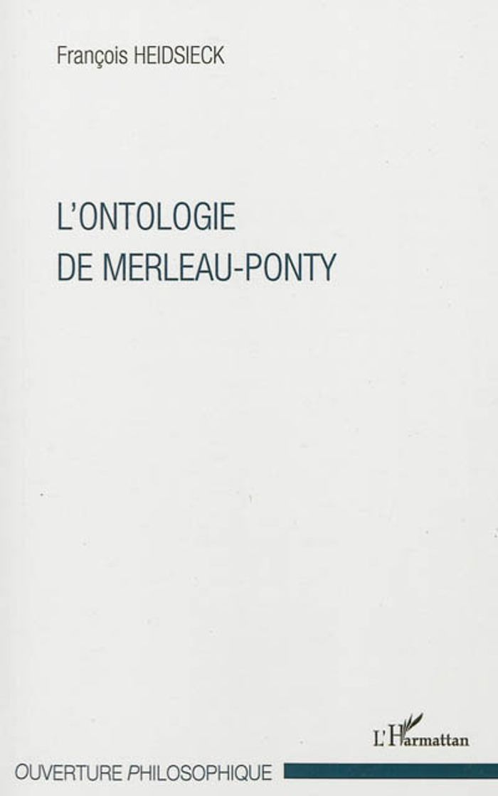 Couverture du livre « L'ONTOLOGIE DE MERLEAU-PONTY » de Francois Heidsieck, librairie Les Contes Infusés à Corte