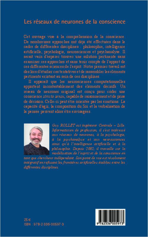 Quatrième de couverture de « LES RESEAUX DE NEURONES DE LA CONSCIENCE - APPROCHE MULTIDISCIPLINAIRE DU PHENOMENE »