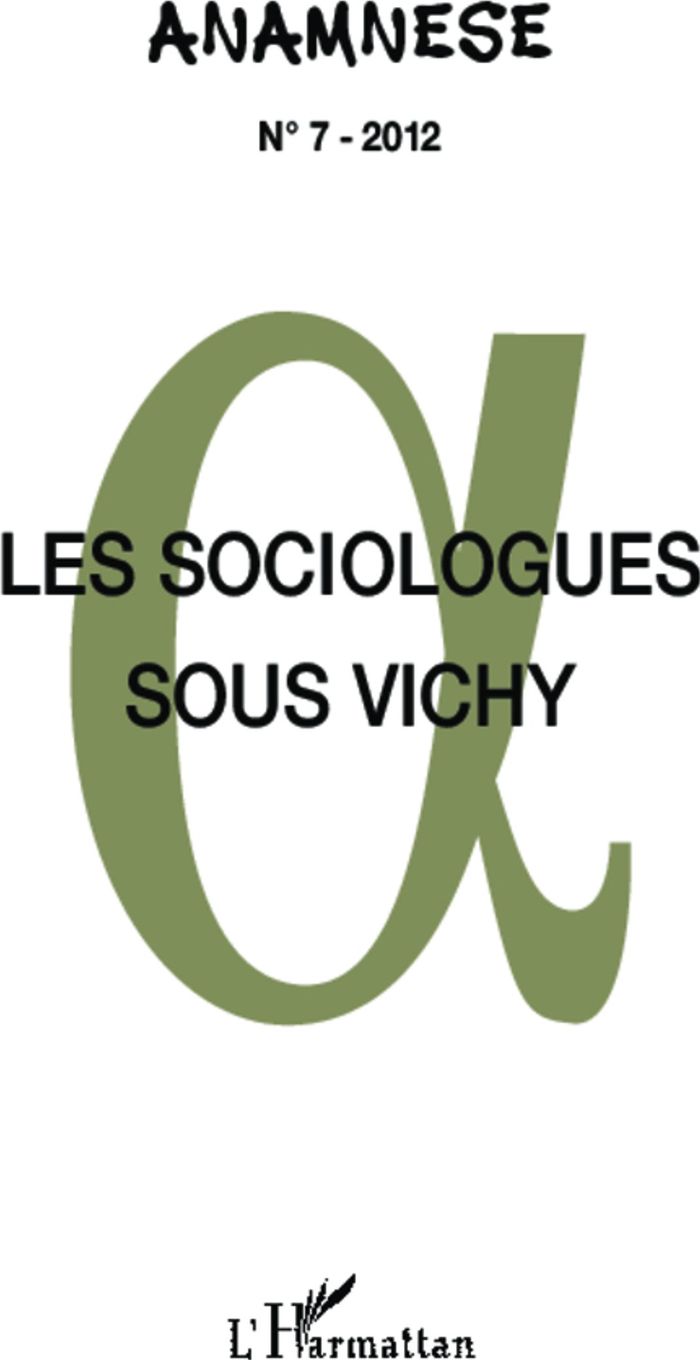 Couverture du livre « LES SOCIOLOGUES SOUS VICHY - VOL07 » de Xxx, librairie Les Contes Infusés à Corte