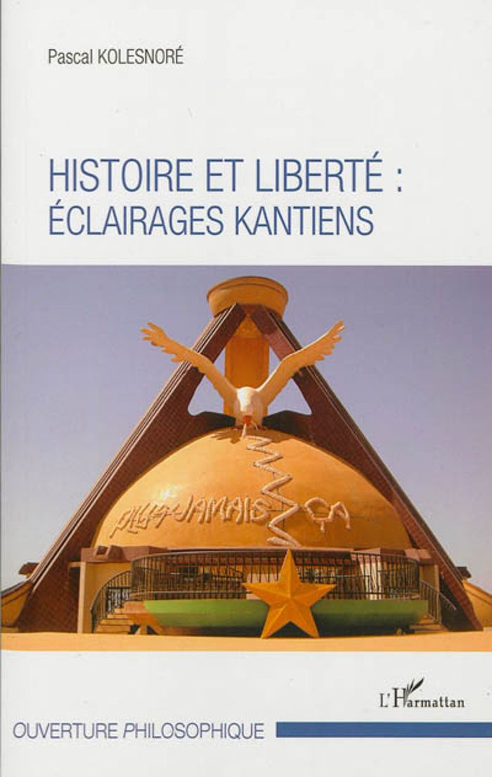 Couverture du livre « HISTOIRE ET LIBERTE : ECLAIRAGES KANTIENS » de Pascal Kolesnore, librairie Les Contes Infusés à Corte