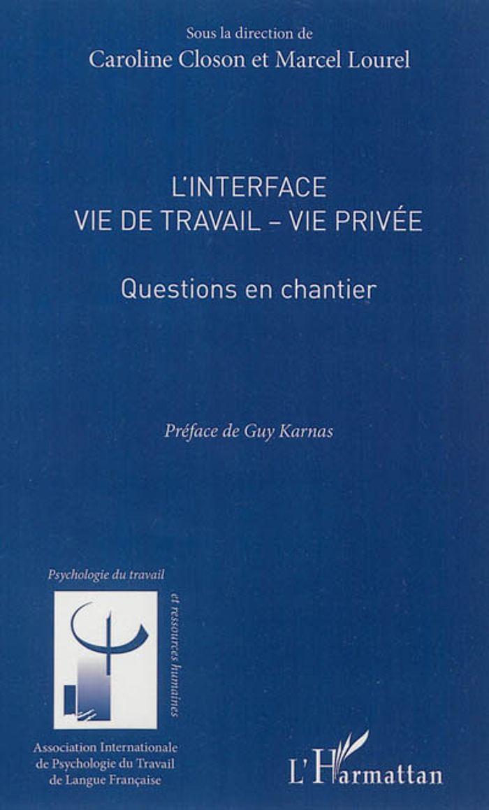 Couverture du livre « L'INTERFACE VIE DE TRAVAIL - VIE PRIVEE - QUESTIONS EN CHANTIER » de Lourel/closon, librairie Les Contes Infusés à Corte