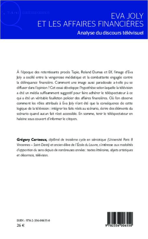 Quatrième de couverture de « EVA JOLY ET LES AFFAIRES FINANCIERES - ANALYSE DU DISCOURS TELEVISUEL »
