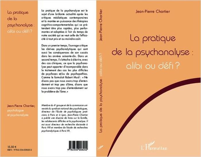 Quatrième de couverture de « LA PRATIQUE DE LA PSYCHANALYSE ALIBI OU DEFI ? »