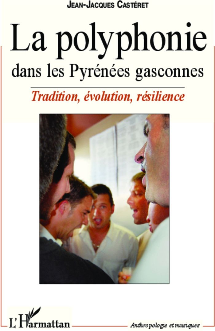 Couverture du livre « LA POLYPHONIE DANS LES PYRENEES GASCONNES - TRADITION, EVOLUTION, RESILIENCE », librairie Les Contes Infusés à Corte