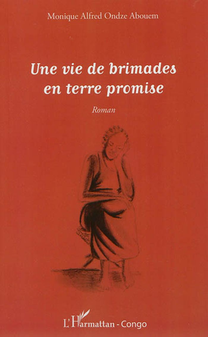 Couverture du livre « UNE VIE DE BRIMADES EN TERRE PROMISE - ROMAN » de Alfred Ondze Abouem, librairie Les Contes Infusés à Corte