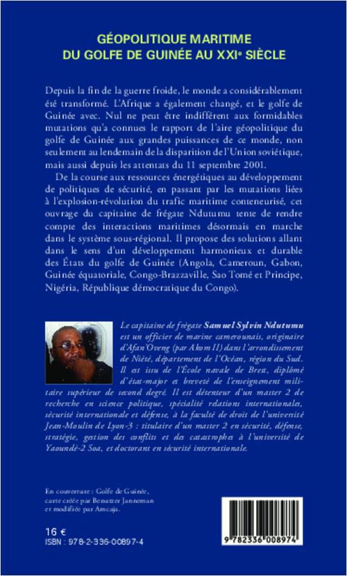 Quatrième de couverture de « GEOPOLITIQUE MARITIME DU GOLFE DE GUINEE AU XXIE SIECLE »