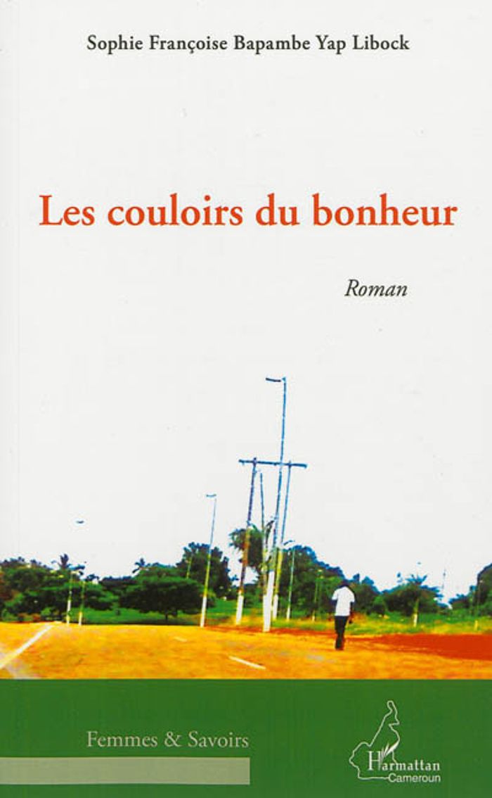 Couverture du livre « LES COULOIRS DU BONHEUR - ROMAN » de Bapambe Yap Libock, librairie Les Contes Infusés à Corte