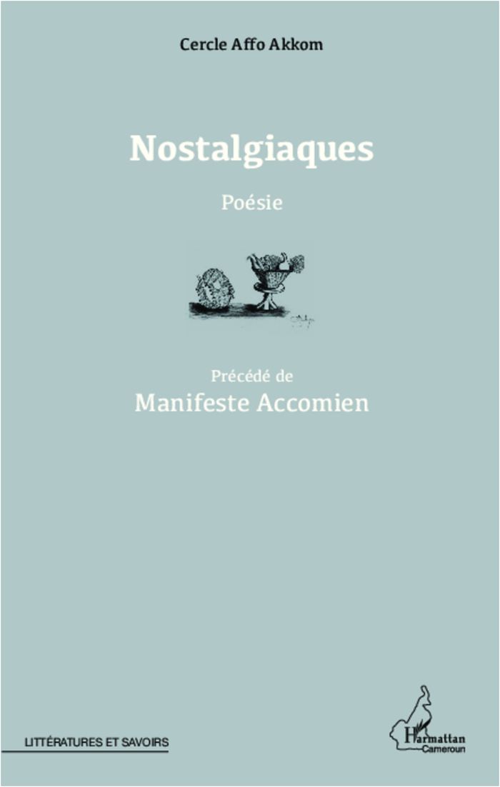 Couverture du livre « NOSTALGIAQUES. POESIE - PRECEDE DE MANIFESTE ACCOMIEN » de Cercle Affo Akkom, librairie Les Contes Infusés à Corte
