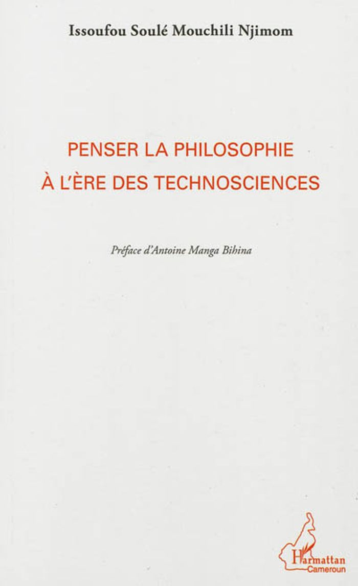 Couverture du livre « PENSER LA PHILOSOPHIE A L'ERE DES TECHNOSCIENCES » de Mouchili Njimom I S., librairie Les Contes Infusés à Corte