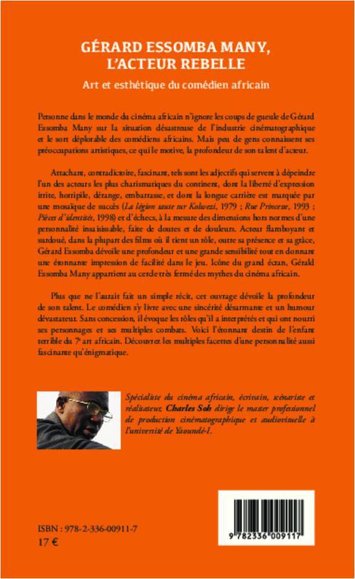 Quatrième de couverture de « GERARD ESSOMBA MANY, L'ACTEUR REBELLE - ART ET ESTHETIQUE DU COMEDIEN AFRICAIN »