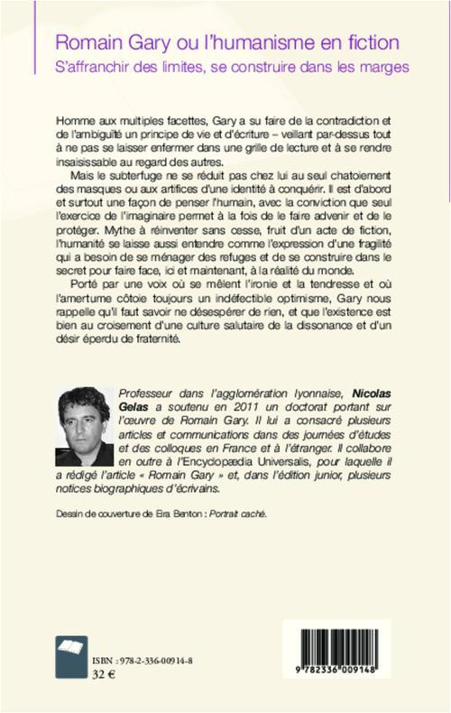 Quatrième de couverture de « ROMAIN GARY OU L'HUMANISME EN FICTION - S'AFFRANCHIR DES LIMITES, SE CONSTRUIRE DANS LES MARGES »