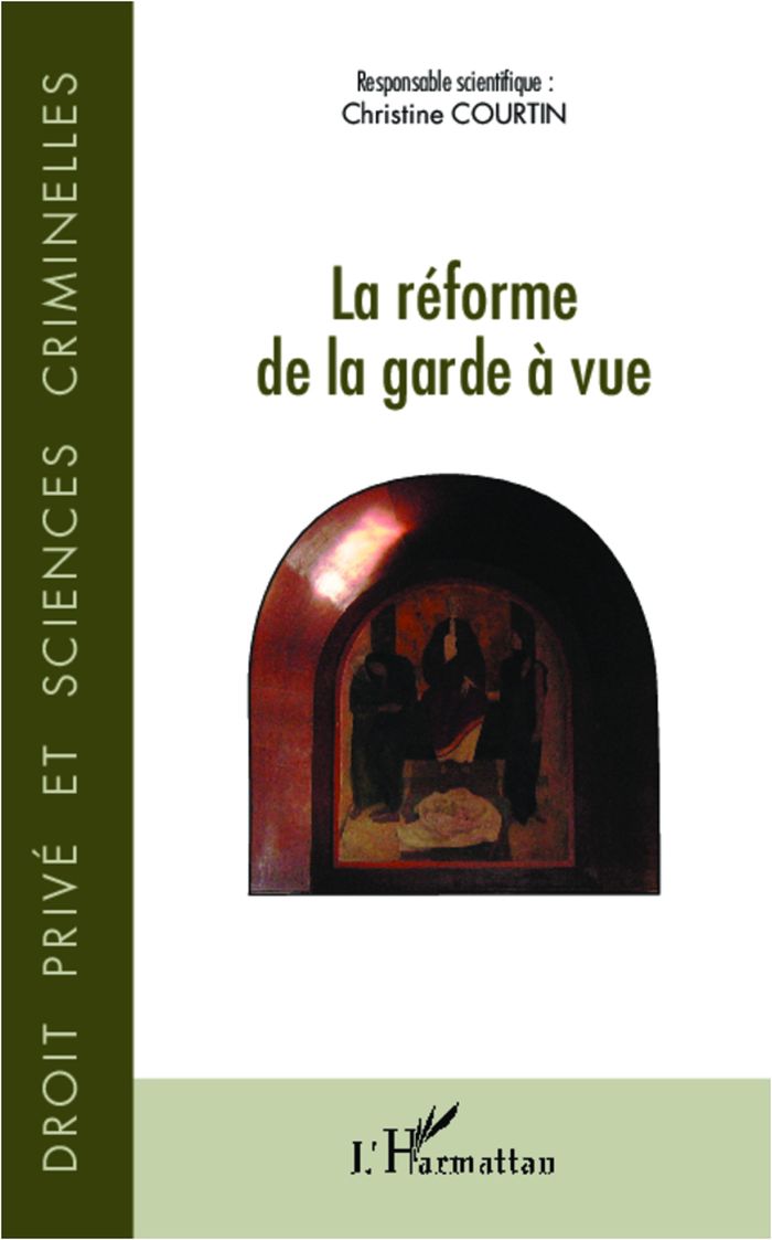 Couverture du livre « LA REFORME DE LA GARDE A VUE » de Christine Courtin, librairie Les Contes Infusés à Corte