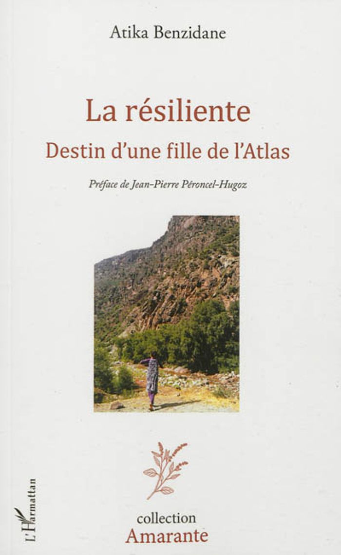 Couverture du livre « LA RESILIENTE - DESTIN D'UNE FILLE DE L'ATLAS » de Atika Benzidane, librairie Les Contes Infusés à Corte