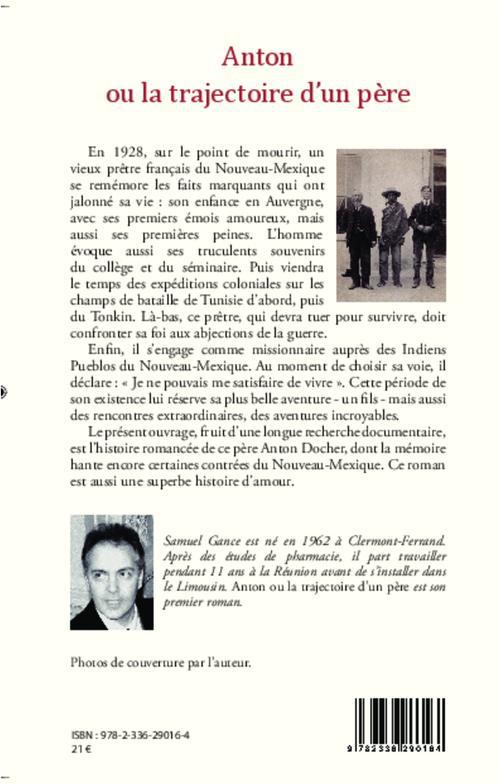 Quatrième de couverture de « ANTON OU LA TRAJECTOIRE D'UN PERE - L'HISTOIRE ROMANCEE DU PERE ANTON DOCHER »