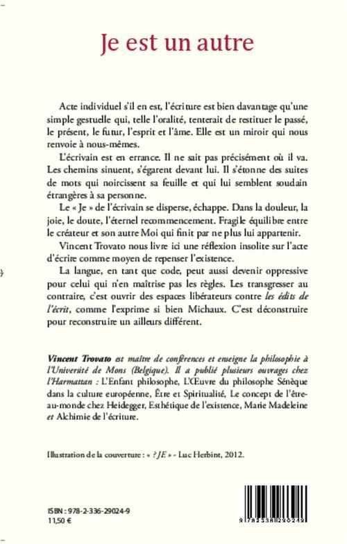 Quatrième de couverture de « JE EST UN AUTRE - L'ECRIVAIN ET SON DOUBLE - ESSAI LITTERAIRE »